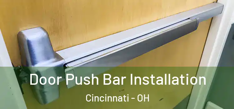 Door Push Bar Installation Cincinnati - OH