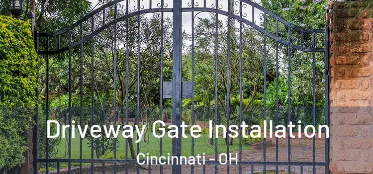 Driveway Gate Installation Cincinnati - OH