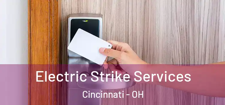 Electric Strike Services Cincinnati - OH