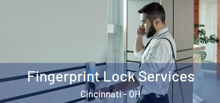 Fingerprint Lock Services Cincinnati - OH