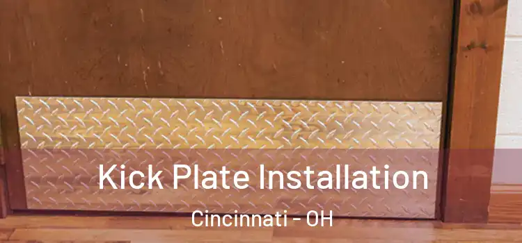 Kick Plate Installation Cincinnati - OH