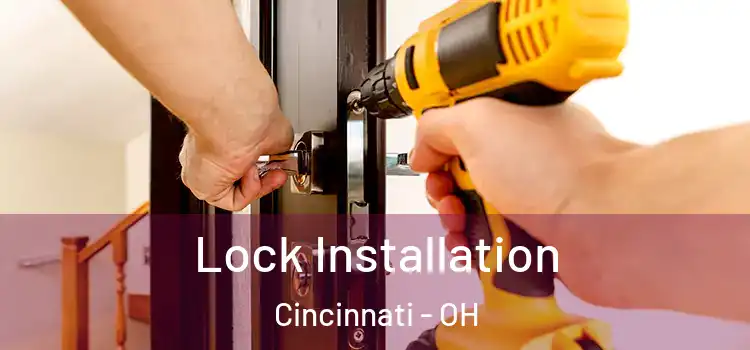 Lock Installation Cincinnati - OH