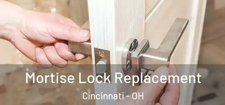 Mortise Lock Replacement Cincinnati - OH