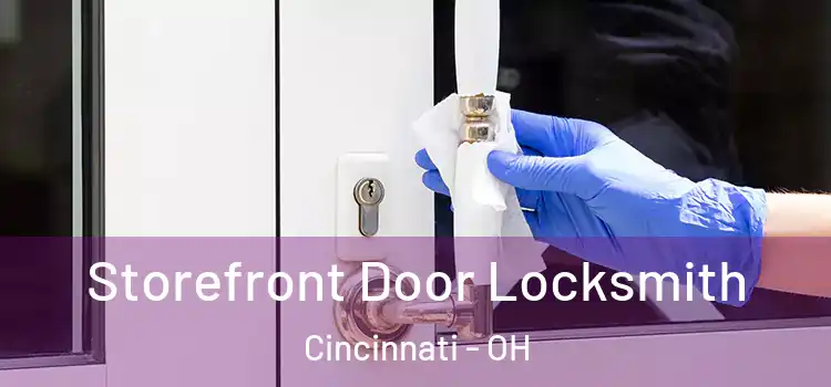 Storefront Door Locksmith Cincinnati - OH